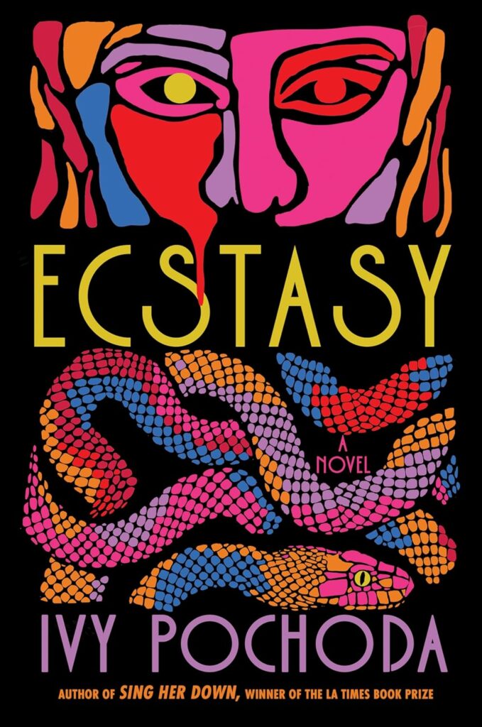 The cover of Ecstasy by Ivy Pochoda shows a Greek mask and a snake in psychedelic pinks and purples