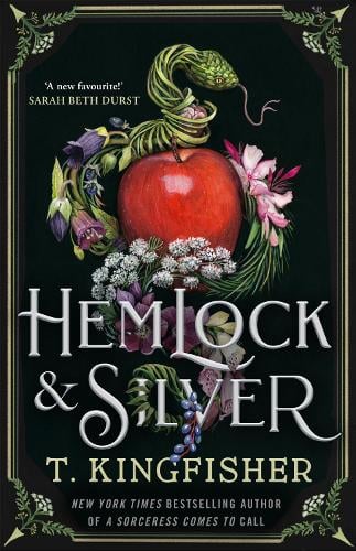 The cover of Hemlock & Silver by T Kingfisher shows a snake made of plants and flowers curled around a red apple