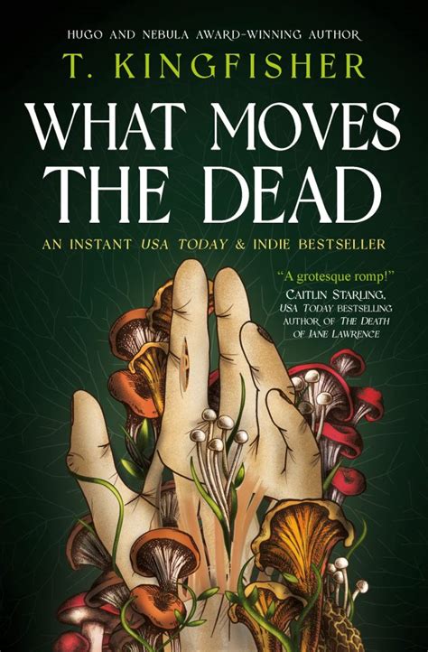 On the cover of What Moves the Dead, a hand, mushrooms growing from the flesh